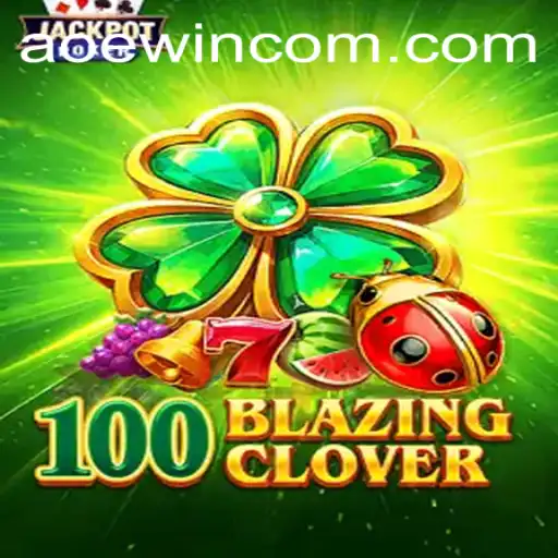 The Enchanting World of 100BlazingClover: A New Gaming Phenomenon
