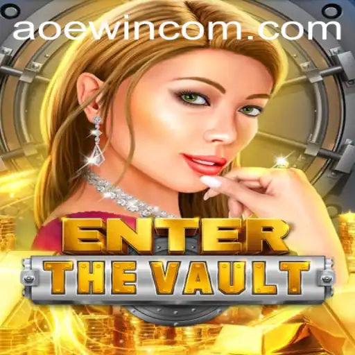 Explore the Thrilling World of 'EntertheVault' and the Power of 'AOEWIN'